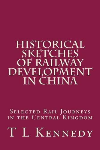 Historical Sketches of Railway Development in China