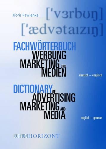 Dictionary of Advertising Marketing and Media