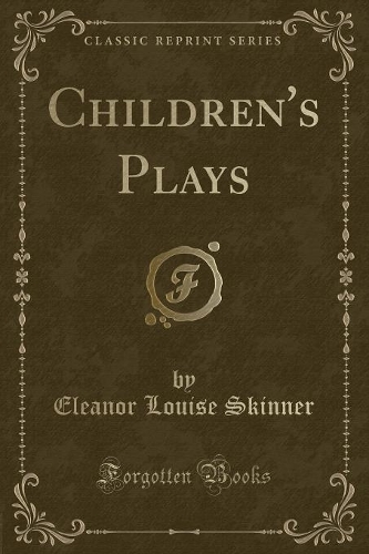 Children's Plays (Classic Reprint)