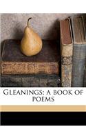 Gleanings; A Book of Poems