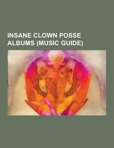 Insane Clown Posse Albums (Music Guide)