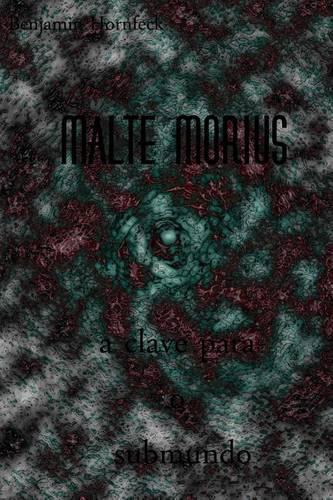 Malte Morius a Clave Para O Submundo