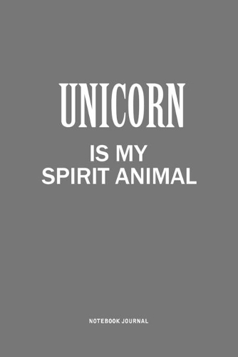 Unicorn Is My Spirit Animal