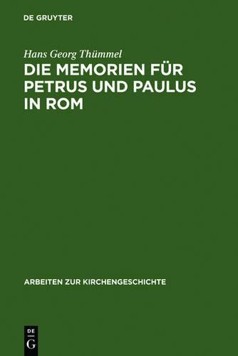 Die Memorien für Petrus und Paulus in Rom