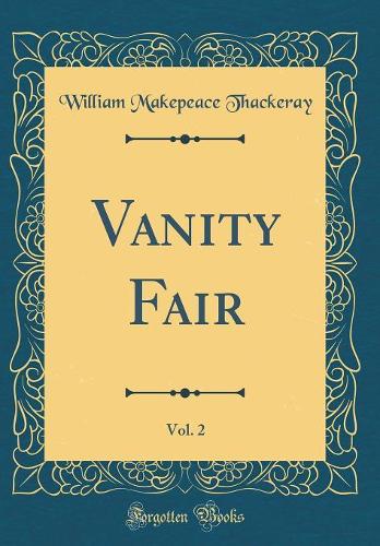 Vanity Fair, Vol. 2 (Classic Reprint)