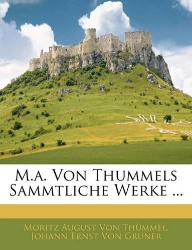 M.A. Von Thummels Sammtliche Werke, Erstes Bandchen
