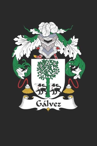 Galvez: Galvez Coat of Arms and Family Crest Notebook Journal (6 x 9 - 100 pages)