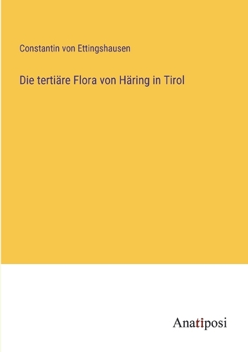 Die tertiäre Flora von Häring in Tirol