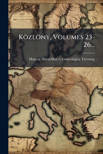 Közlöny, Volumes 23-26...
