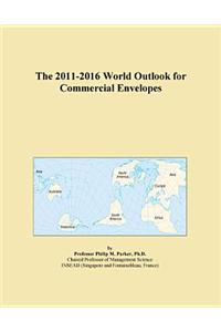 The 2011-2016 World Outlook for Commercial Envelopes