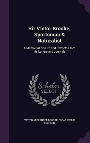 Sir Victor Brooke, Sportsman & Naturalist