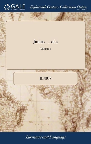 Junius. ... of 2; Volume 1
