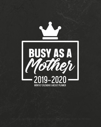 Busy As A Mother 2019-2020 Monthly Calendar And Weekly Planner