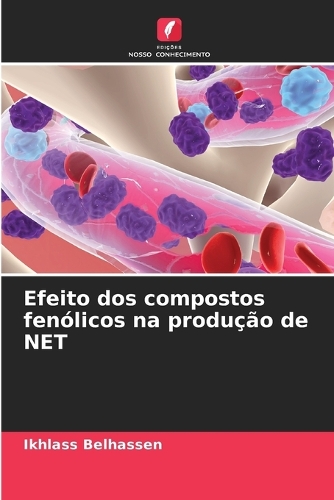 Efeito dos compostos fenólicos na produção de NET