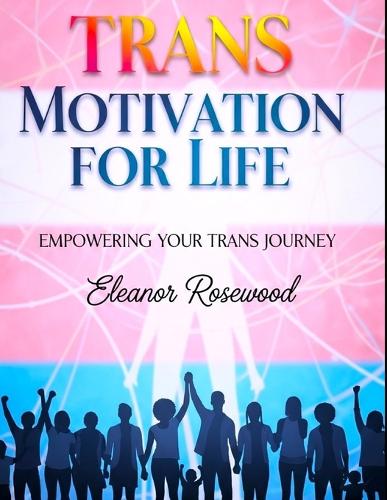 Trans Motivation for Life