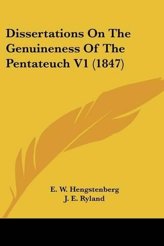Dissertations On The Genuineness Of The Pentateuch V1 (1847)