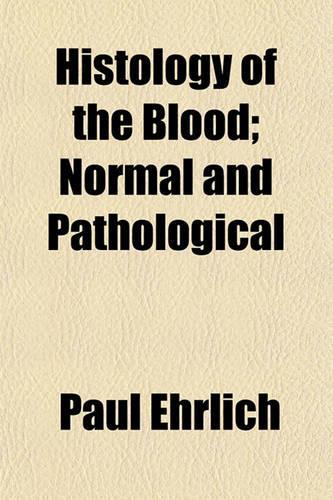 Histology of the Blood; Normal and Pathological