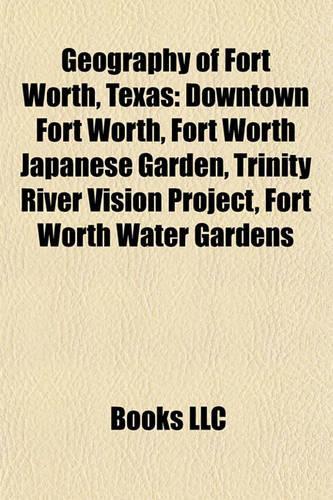 Geography of Fort Worth, Texas Geography of Fort Worth, Texas