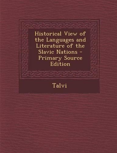 Historical View of the Languages and Literature of the Slavic Nations