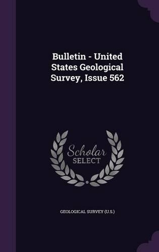 Bulletin - United States Geological Survey, Issue 562