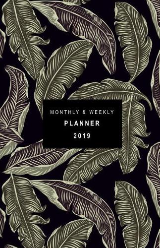 Monthly and Weekly Planner 2019