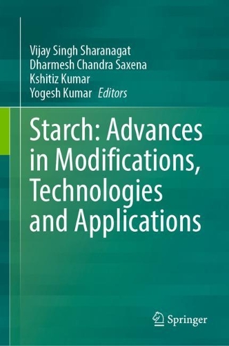 Starch: Advances in Modifications, Technologies and Applications