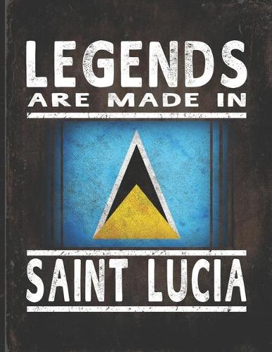 Legends Are Made In Saint Lucia