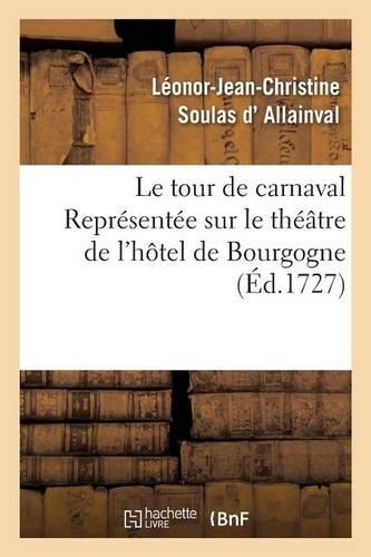 Le Tour de Carnaval Représentée Sur Le Théâtre de l'Hôtel de Bourgogne