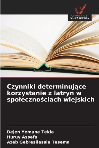 Czynniki determinujące korzystanie z latryn w spolecznościach wiejskich