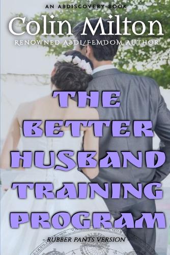 The Better Husband Program (Rubber Pants Version)