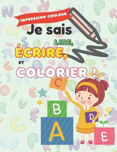 Je sais lire, écrire et colorier !
