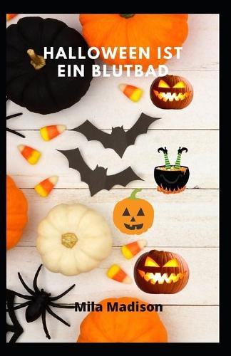 Halloween ist ein Blutbad