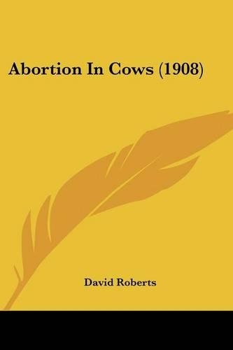 Abortion In Cows (1908)