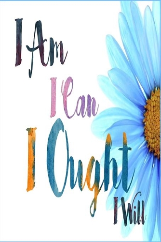 I Am I Can I Ought I Will Blue Sunflower Dot Grid Journal