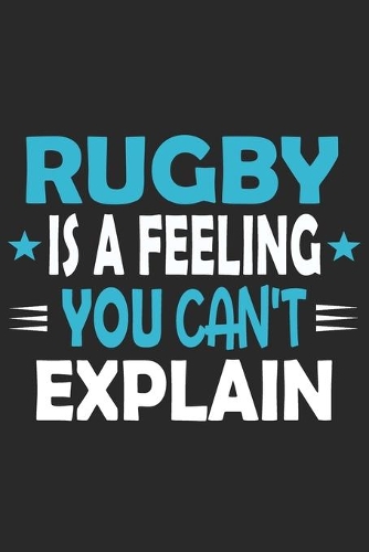 Rugby Is A Feeling You Can't Explain