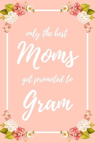 Only the Best Moms Get Promoted To Gram