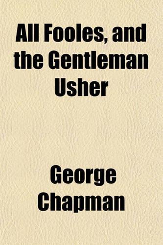 All Fooles, and the Gentleman Usher