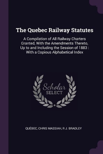 The Quebec Railway Statutes