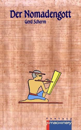 Der Nomadengott: (German)
