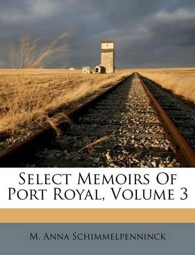 Select Memoirs of Port Royal, Volume 3