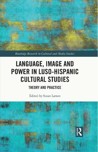 Language, Image and Power in Luso-Hispanic Cultural Studies