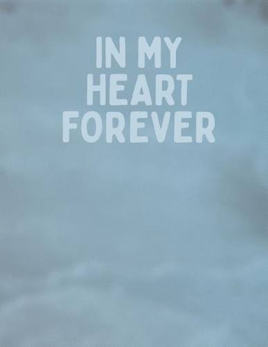 In My Heart Forever: A Grief Journal