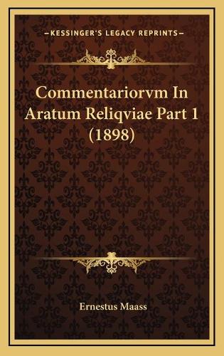 Commentariorvm In Aratum Reliqviae Part 1 (1898)