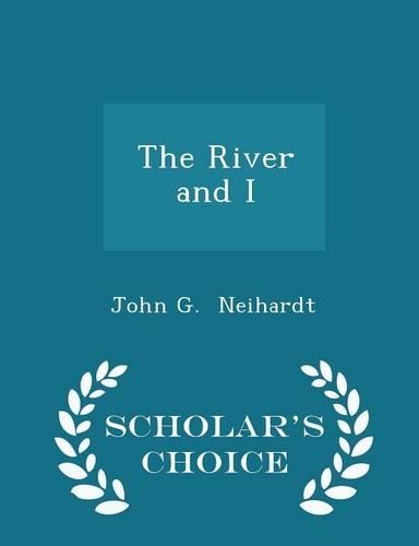 The River and I - Scholar's Choice Edition