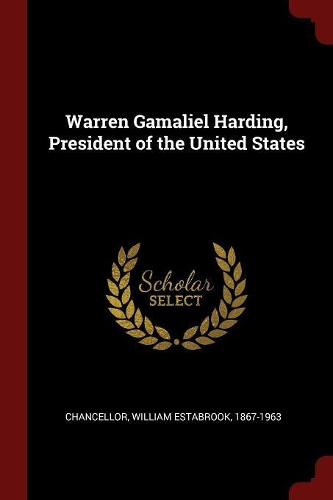 Warren Gamaliel Harding, President of the United States