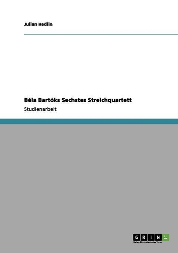 Béla Bartóks Sechstes Streichquartett