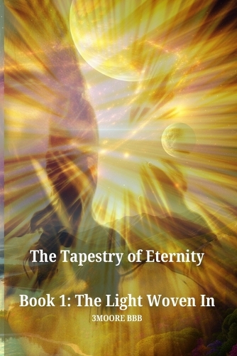 The Tapestry of Eternity Book 1