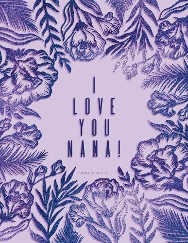 I Love You Nana! Journal to Write in