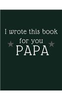 i wrote this book for you papa