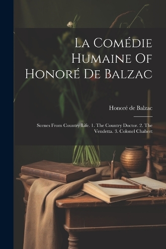 La Comédie Humaine Of Honoré De Balzac